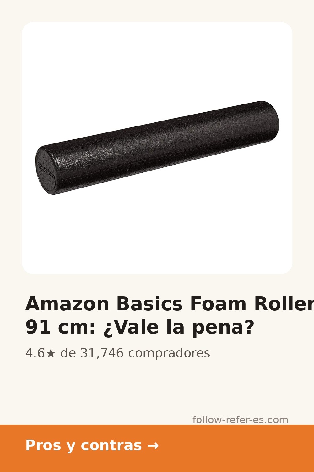 Amazon Basics Foam Roller 91 cm: ¿Vale la pena?